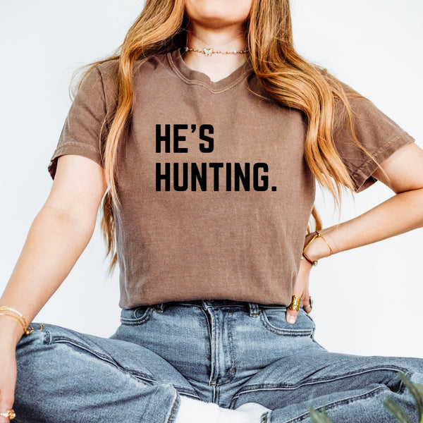 He’s Hunting Tee