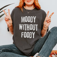 Moody Without Foody Tee