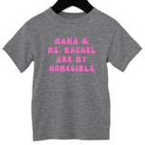 Ms Rachel Homegirls Youth/Infant/Toddler Tee