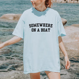 Somewhere On A Boat Tee