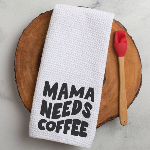 Mama Needs Kitchen Tea Towel