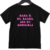 Ms Rachel Homegirls Youth/Infant/Toddler Tee