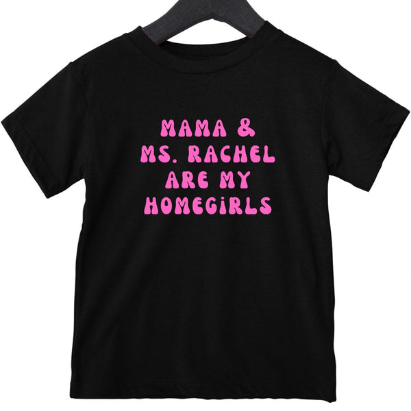 Ms Rachel Homegirls Youth/Infant/Toddler Tee