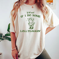 Lollygaggin’ Tee