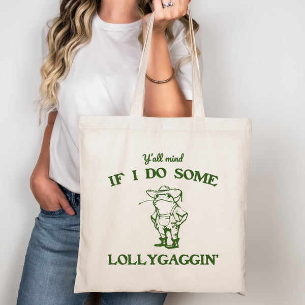 Lollygaggin’ Tote Bag