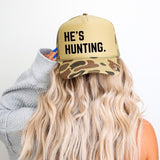 He’s Hunting Trucker Hat